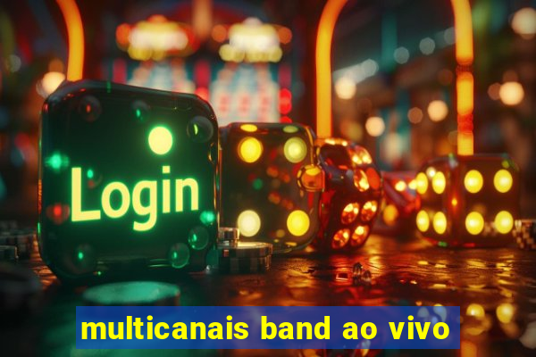 multicanais band ao vivo